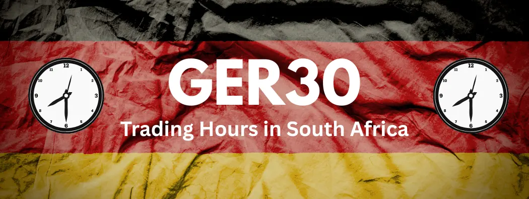 Best GER 30 Trading Hours in South Africa for Traders