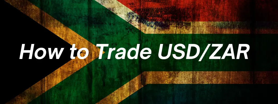 How to Trade USD/ZAR: Complete Guide for Traders