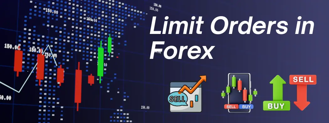 Limit Orders in Forex: Buy Limit vs Sell Limit, Examples, and How to Use Them