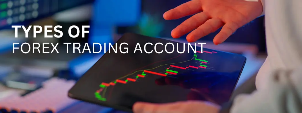 Types of Forex Trading Accounts Explained