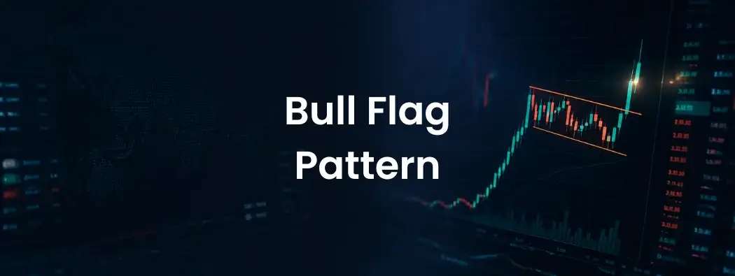 Bull Flag Pattern: How to Identify and Trade It
