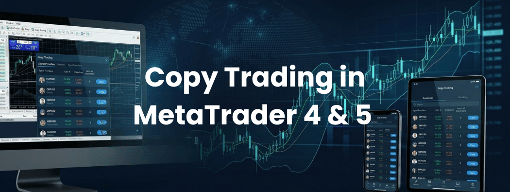 Copy Trading in MetaTrader 4 & 5: How It Works and How to Get Started 
