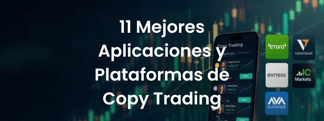 11 Mejores Aplicaciones y Plataformas de Copy Trading que Deberías Conocer en 2026