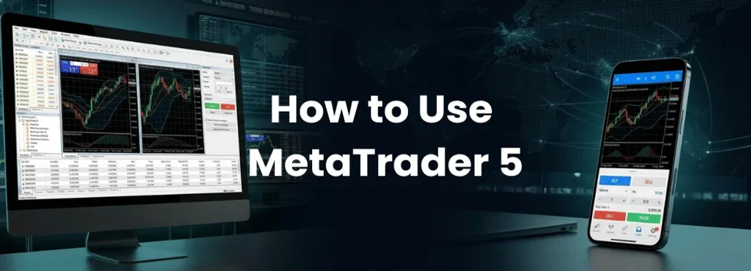 How to Use MetaTrader 5: Full 2026 Guide for Traders Everywhere